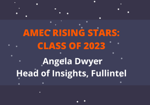 2023 AMEC Rising Star Angela Dwyer_Head of Insights_Fullintel