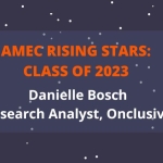 2023 AMEC Rising Stars_Danielle Bosch_ Research Analyst_ Onclusive
