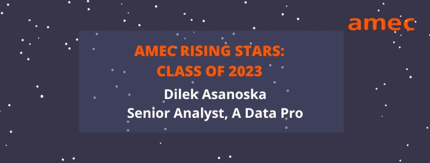2023 AMEC Rising Star_meet Dilek Asanoska, Senior Analyst, A Data Pro