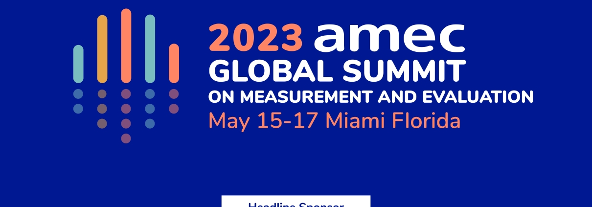 2023 AMEC Global Summit on Measurement and Evaluation, Miami, 15-17 May