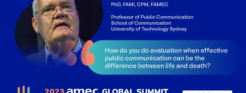 Distinguished Professor Jim Macnamara, PhD, FAMI, CPM, FAMEC, Professor of Public Communication, School of Communication, University of Technology Sydney_keynote_2023 AMEC Global Summit on Measurement and Evaluation