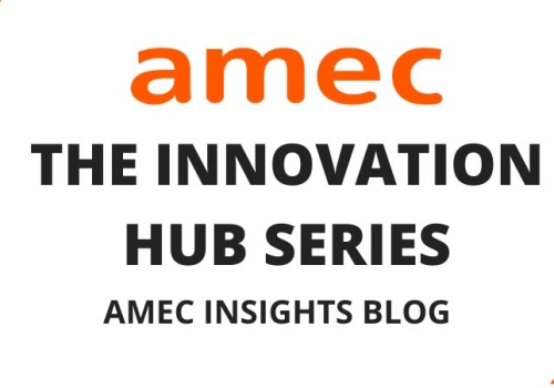 The Innovation Hub Series_AMEC Insights blog