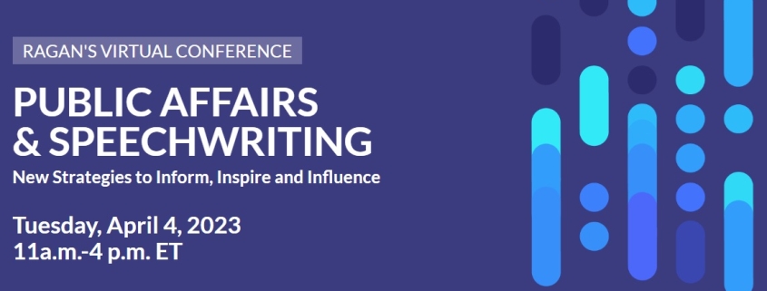 Ragan Public Affairs & Speechwriting Virtual Conference on April 4